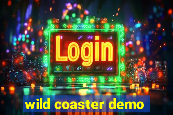 wild coaster demo